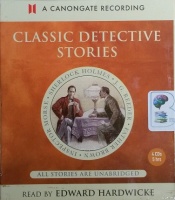 Classic Detective Stories written by Various Mystery Writers performed by Edward Hardwicke on CD (Unabridged)